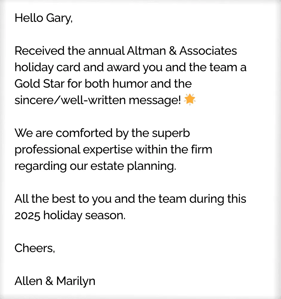A message to Gary from Allen & Marilyn awarding the team a gold star for the humor and sincerity of the annual Altman & Associates holiday card, and praising the firm's estate-planning expertise.
